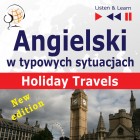 Angielski w typowych sytuacjach. Holiday Travels – New Edition: (15 tematów na poziomie B1 – B2)